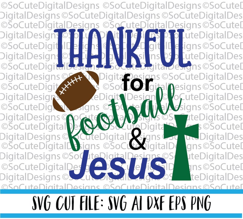 Thankful for football & Jesus SVG File game svg football Etsy