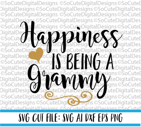 Download Happiness Is Being A Grammy Svg File Granny Svg Svg Saying Etsy
