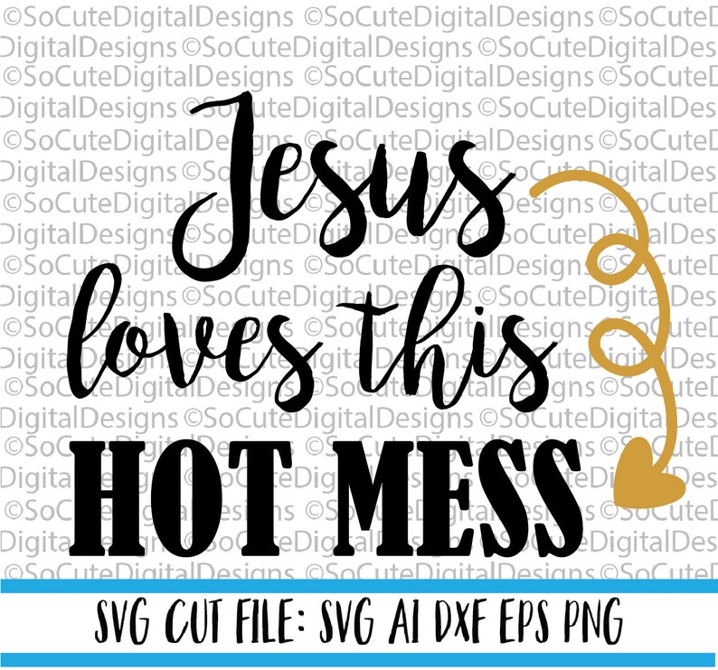 Download Jesus love this Hot Mess svg file baby svg svg saying | Etsy