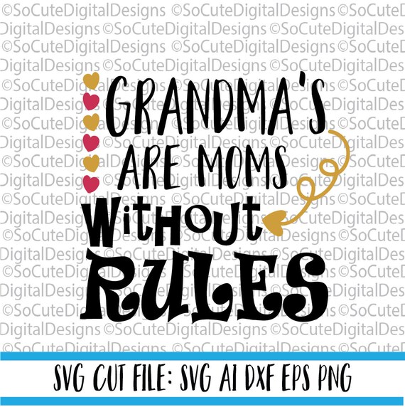 Download Grandma S Are Moms Without Rules Svg File Granny Svg Svg Etsy