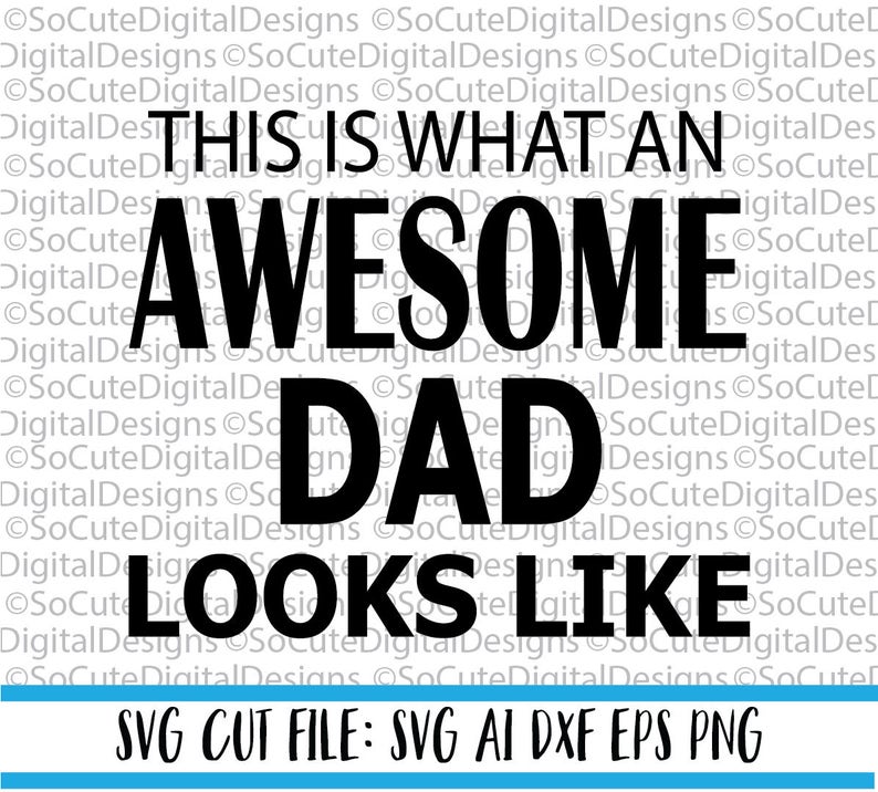 Download This is what an Awesome Dad Looks Like SVG File Dad svg | Etsy