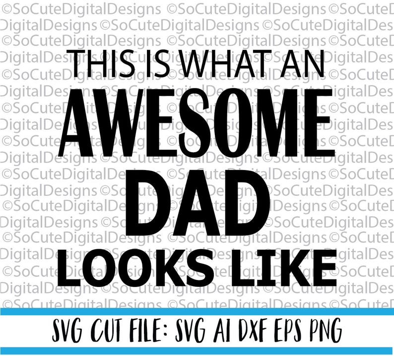 Download This is what an Awesome Dad Looks Like SVG File Dad svg | Etsy