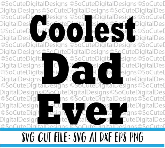 Download Coolest Dad Ever Svg File Father S Day Svg Dad Svg Etsy SVG, PNG, EPS, DXF File
