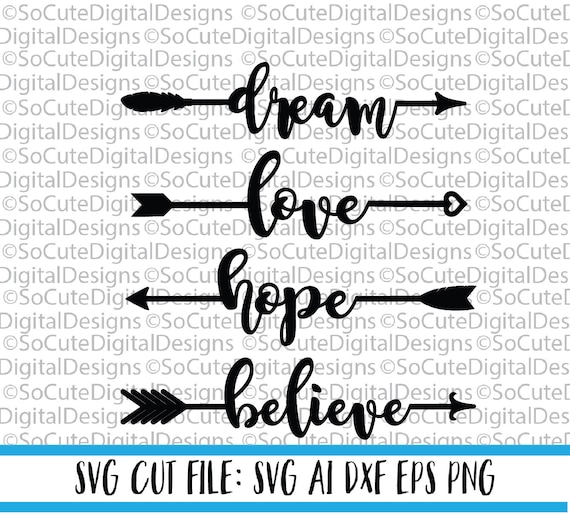 inspirational arrows svg saying dream svg love svg hope etsy