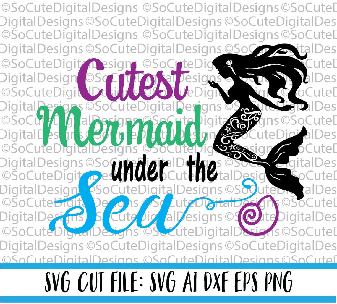 Cutest Mermaid under the Sea SVG File beach svg summer svg | Etsy