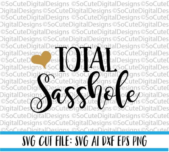 Download Total Sasshole Svg File Svg Saying Baby Svg Sparkle Svg Etsy