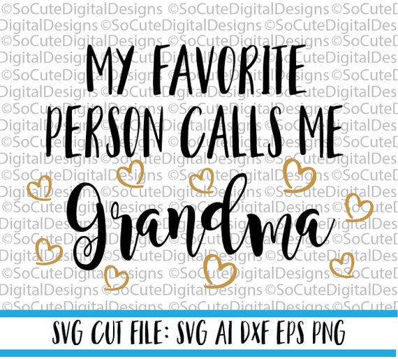 Download My Favorite Person Calls Me Grandma Svg File Granny Svg Svg Etsy