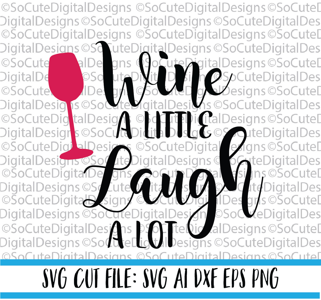 Download Wine a Little Laugh a lot SVG File wine svg laugh svg | Etsy