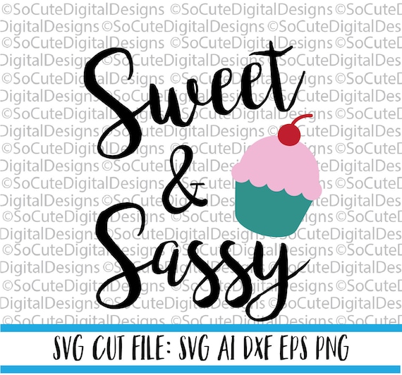 Free Free 229 Sweet And Sassy Svg SVG PNG EPS DXF File