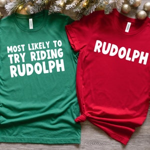 Funny Couple Christmas Shirt, Most Likely To Try Riding Rudolph, Rudolph Shirt, Unisex, Cute Couple Shirt For Holidays, Funny Matching Shirt image 1