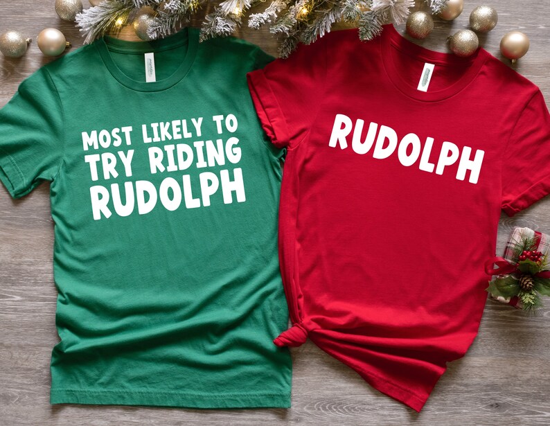 Funny Couple Christmas Shirt, Most Likely To Try Riding Rudolph, Rudolph Shirt, Unisex, Cute Couple Shirt For Holidays, Funny Matching Shirt image 1