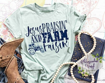 Jesus Praising and Farm Raisin' Shirt Unisex Fine Jersey Knit, Support Farmers, Farm Life, Farm Girl, Farm Wife, Christian Farmer