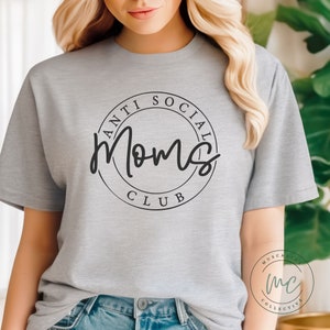 Anti Social Moms Club Shirt,Mom Life Shirt,Shirt For Mom,Gift For Mom,Mothers Day Gift For Mom,New Mom Gift,Birthday Gift For Mom,Snarky Mom image 1