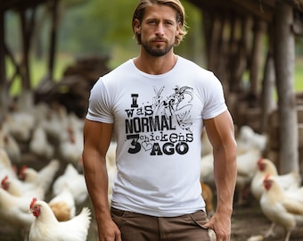 Funny Chicken Shirt, I Was Normal 3 Chickens Ago, Farm Cute, Unisex Shirt, Backyard Chickens, Crazy Chicken Lady, Chicken Lover Shirt