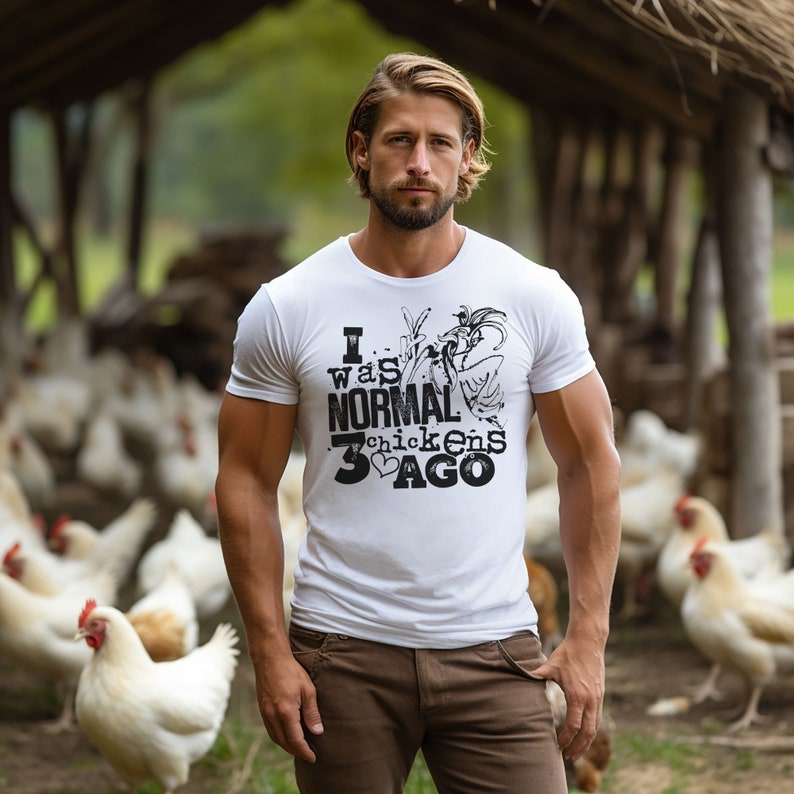 Funny Chicken Shirt, I Was Normal 3 Chickens Ago, Farm Cute, Unisex Shirt, Backyard Chickens, Crazy Chicken Lady, Chicken Lover Shirt image 1