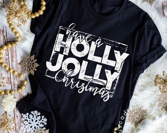 Have A Holly Jolly Christmas, Holiday Shirt, Cozy Christmas Sweatshirt, Holiday Shirt, Unisex, Christmas Hoodie, Holly Jolly Shirt