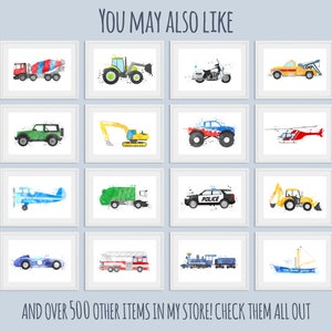 May include: A collage of 16 watercolor illustrations of various vehicles, including a cement mixer, tractor, motorcycle, tow truck, jeep, excavator, monster truck, helicopter, airplane, garbage truck, police car, bulldozer, race car, fire truck, train, and a boat. The text "YOU MAY ALSO LIKE" and "AND OVER 500 OTHER ITEMS IN MY STORE! CHECK THEM ALL OUT" is at the top and bottom of the image.