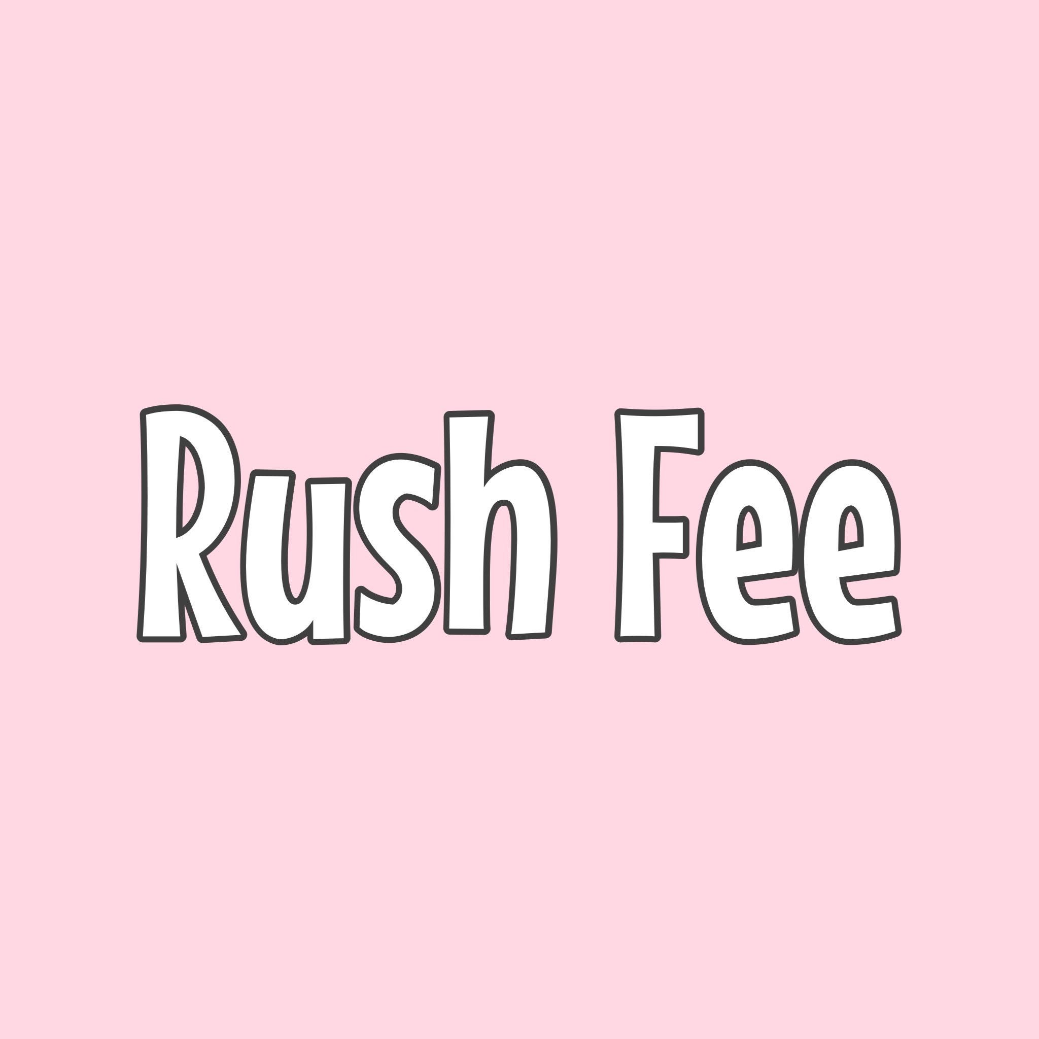 Rush Fee