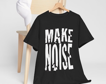 Make Noise T-Shirt | Graphic Typography tee