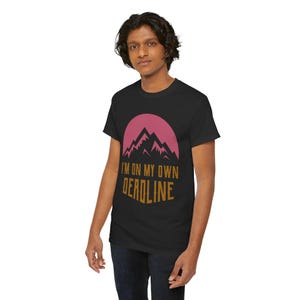 Im On My Own Deadline Tee Mountain Sunset Digital Nomad Graphic Tee shirt image 10