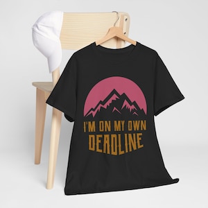 Im On My Own Deadline Tee Mountain Sunset Digital Nomad Graphic Tee shirt image 1