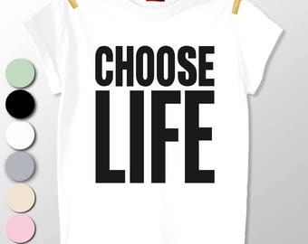Choose Life T-shirt Tee Top Unisex Many Colours Premium Quality