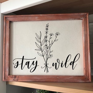 Spring Wildflower Sign "Stay Wild" Summer Decor Bouquet Farmhouse Country Rustic *Customizable* Home decor Flowers Easter Sign