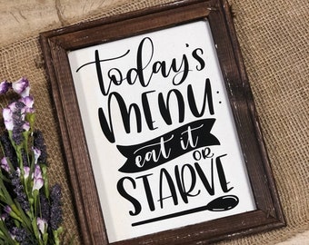 Funny Kitchen Sign: Eat It Or Starve - Rustic Farmhouse Decor