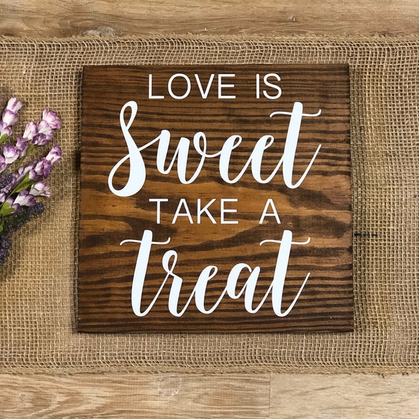 Wedding Real Wood Sign "Love Is Sweet Take A Treat" Farmhouse Country Rustic Farm Wedding Decor *Customizable* wedding dessert table decor