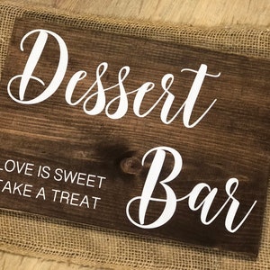 Wedding Real Wood Sign &quot;Dessert Bar Love Is Sweet Take A Treat&quot; Country Rustic Farmhouse Decor *Customizable* Special Occasion Table Sign