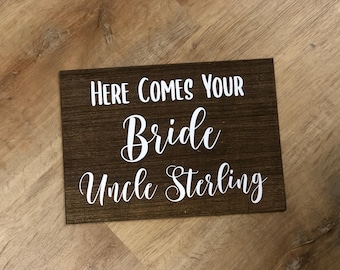 Customizable Wedding Sign: Here Comes Your Bride Uncle, Rustic Farm Decor