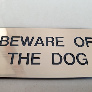 Beware of the dog sign. Professionally engraved