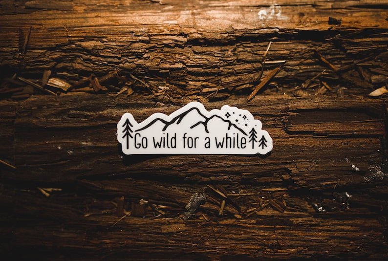 Go wild for a while Sticker, Trees & Mountains, Black/White, Inspirational Quote, Hiking Outdoor Quote, Get Outside, Explore, Hipster Travel image 1