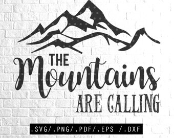 The mountains are calling and i must go svg | Etsy