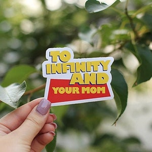 Toy Story Sticker, To Infinity and Your Mom Sticker, Gift, Stickers, Laptop Stickers, Vinyl Stickers, Water Bottle Sticker, Glossy