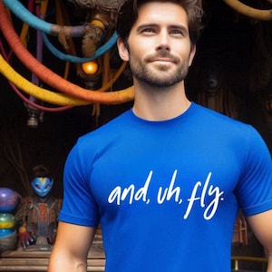And Uh Fly Shirt, Flight of Passage, Funny Avatar Shirts, Ride Shirt, Gift, Plus Size, Vacation Shirt, Family Shirt
