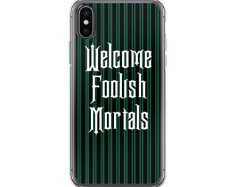 Welcome Foolish Mortals Phone Case, Haunted Mansion, Phone Case, iPhone Case, Galaxy Case, Gifts