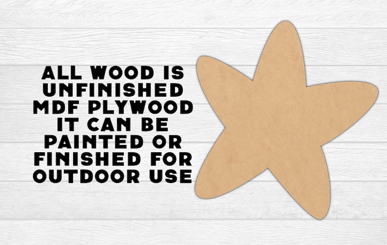 K&ouml;nnte beinhalten: Unfertiger MDF-Sperrholz-Stern. Der Text auf dem Bild lautet: "ALL WOOD IS UNFINISHED MDF PLYWOOD IT CAN BE PAINTED OR FINISHED FOR OUTDOOR USE."