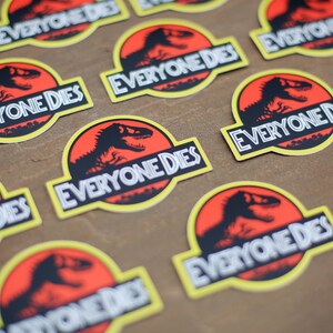 Everyone Dies Sticker, Dinosaur Park Sticker, Jurassic Sticker, Funny ...