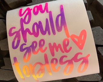 You should see me topless decal