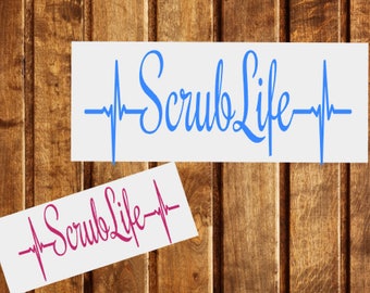 Scrub Life Decal, Nurse Decal, Nursing Decal, Nurse Laptop Decal,Scrub Life Yeti, Scrub Car Decal, Nurses Window Decal. Nursing Sticker