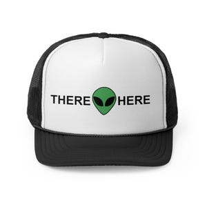 There Here Alien Trucker Hat