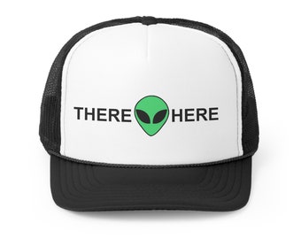 There Here Alien Trucker Hat