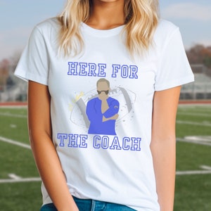 Los Angeles Football T-Shirt | Coach McVay Tribute | &#39;Here for the Coach&#39; Tee | Football coach gift | Football coach&#39;s wife outfit