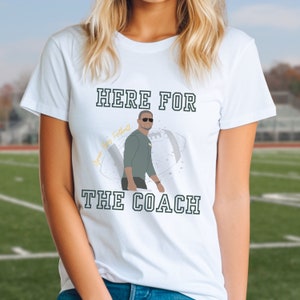 Green Bay Football T-Shirt | Coach LaFleur Tribute | &#39;Here for the Coach&#39; Tee | Football coach gift | Football coach&#39;s wife outfit