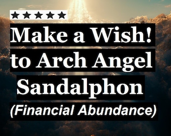 Petition to Arch Angel Sandalphon! (Financial Abundance)