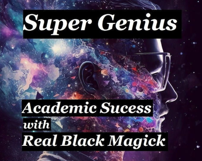 Super Genius. Black Magick for Academic Sucess.