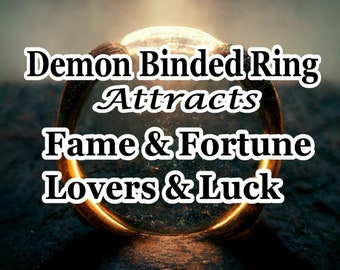 Demon Binded Ring, attracts Fame & Fortune, Lovers and Luck. Binding spell. Love Spell, money spell, Wiccan witchcraft, black magick ritual