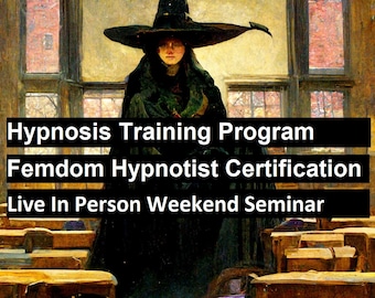 Femdom Hypnotist Training Program - Live Seminar