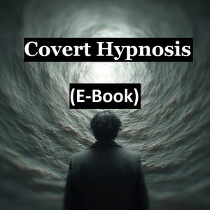 May include: An image featuring the text "Covert Hypnosis (E-Book)" in white letters on a black background. A person in a dark coat stands facing a swirling, cloudy background, creating a sense of mystery and intrigue.